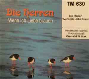 Die Herren - Wenn Ich Liebe Brauch