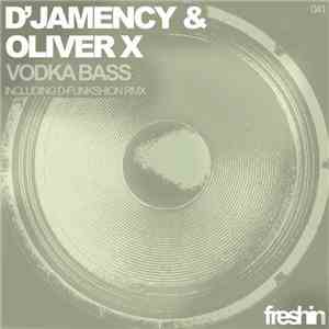 D'Jamency & Oliver X - Vodka Bass