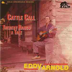 Eddy Arnold - Cattle Call · Thereby Hangs A Tale