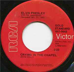 Elvis Presley - Crying In The Chapel / I Believe In The Man In The Sky