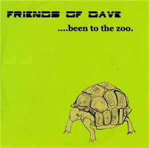 Friends Of Dave - ...Been To The Zoo.