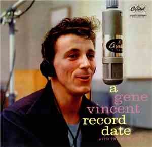 Gene Vincent With The Blue Caps - A Gene Vincent Record Date
