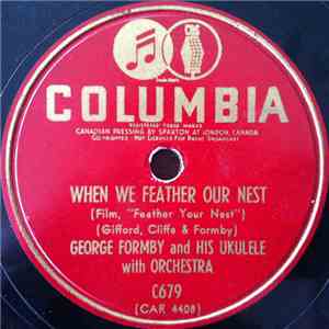 George Formby And His Ukulele With Ochestra - When We Feather Our Nest/ Biceps, Muscle And Brawn