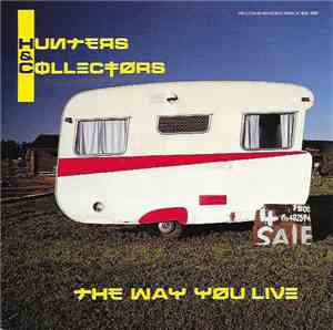 Hunters And Collectors - The Way You Live