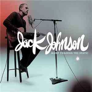 Jack Johnson - Sleep Through The Static