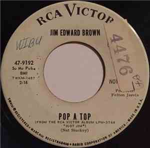 Jim Edward Brown - Pop A Top / Too Good To Be True
