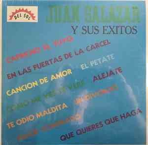 Juan Salazar  - Juan Salazar Y Sus Mejores Exitos