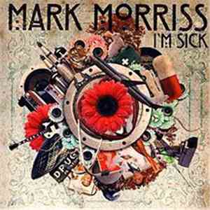 Mark Morriss - I'm Sick