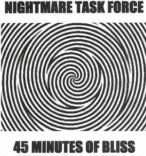 Nightmare Task Force - 45 Minutes Of Bliss