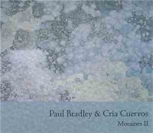 Paul Bradley & Cría Cuervos - Moraines II