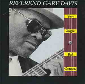 Reverend Gary Davis - Pure Religion And Bad Company