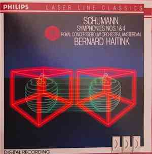 Schumann - Royal Concertgebouw Orchestra, Amsterdam, Bernard Haitink - Symphonies Nos. 1&4