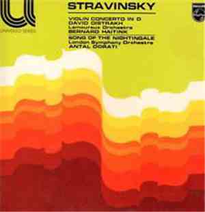 Stravinsky - David Oistrakh, Lamoureux Orchestra, Bernard Haitink, London Symphony Orchestra, Antal Dorati - Violin Concerto In D / Song Of The Nightingale