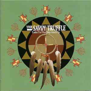 The Savoy Truffle - Take To The Sky And Fly