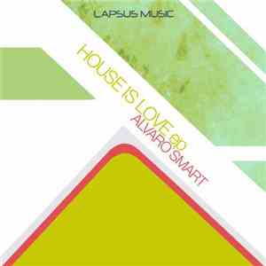 Alvaro Smart - House Is Love ep