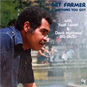 Art Farmer - Something You Got