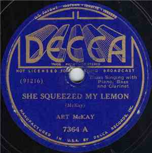 Art McKay - She Squeezed My Lemon / Somebody's Been Ridin' My Black Gal
