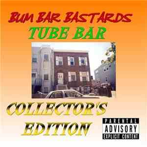 Bum Bar Bastards - Tube Bar Collector's Edition