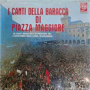 Canzoniere Delle Lame - I Canti Della Baracca Di Piazza Maggiore
