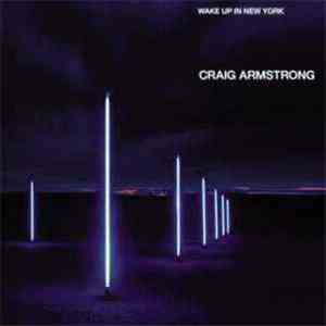 Craig Armstrong - Wake Up In New York