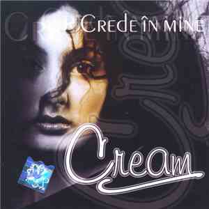 Cream - Crede În Mine
