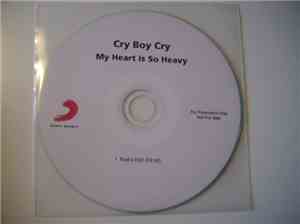 Cry Boy Cry - My Heart Is So Heavy