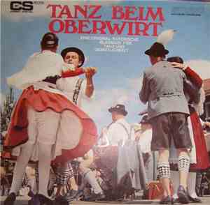Die Naringer Blasmusik, Heinz Kulzer Mit Seinen Leitzachtaler Musikanten - Tanz Beim Oberwirt