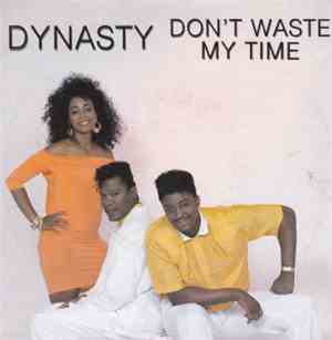 Dynasty - Don't Waste My Time