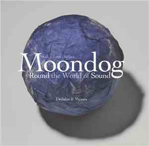 Ensemble Dedalus, Muzzix - Moondog (aka Louis Hardin): Round The World Of Sound