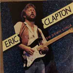 Eric Clapton - Slow Down Linda