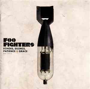 Foo Fighters - Echoes, Silence, Patience & Grace