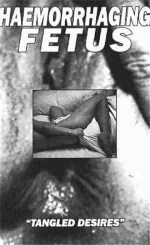 Haemorrhaging Fetus - Tangled Desires