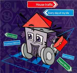 House Traffic - Every Day Of My Life