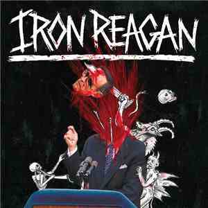 Iron Reagan - The Tyranny Of Will