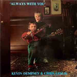 Kevin Dempsey, Chris Leslie - Always with you