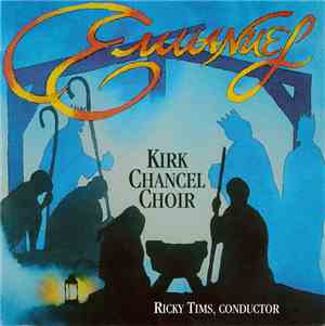 Kirk Chancel Choir, Ricky Tims - Emmanuel