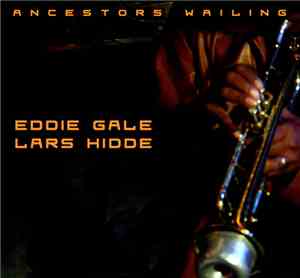 Lars Hidde / Eddie Gale - Ancestors Wailing