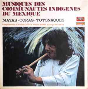 Maya  / Coras  / Totonaques - Musique De Communautés Indigènes Du Mexique