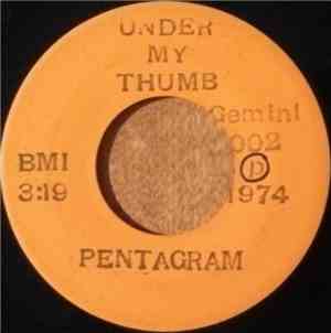 Pentagram - Under My Thumb
