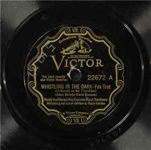 Rudy Vallee And His Connecticut Yankees - Whistling In The Dark / My Cigarette Lady