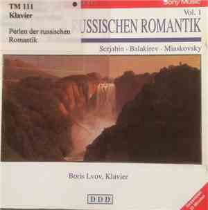 Scrjabin, Balakirev, Miaskovsky, Boris Lvov - Perlen Der Russischen Romantik Vol. 1