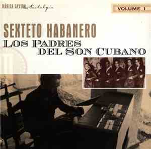 Sexteto Habanero - Los Padres Del Son Cubano Volume 1