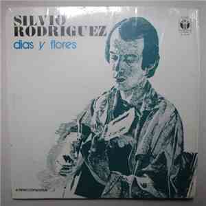 Silvio Rodriguez - Días Y Flores