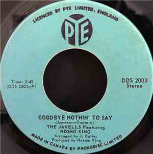 The Javells, Nosmo King - Goodbye Nothin' To Say / Nothin' To Say (Instrumental)