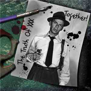 Together!, The Truth Of XXX - Together! / The Truth Of XXX