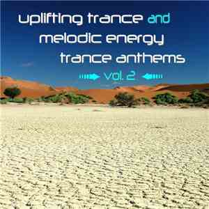 Various - Uplifting Trance And Melodic Energy Trance Anthems Vol. 2