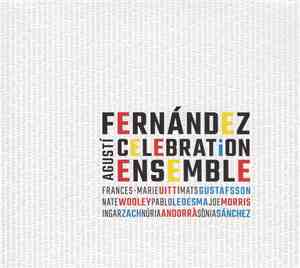 Agustí Fernández Celebration Ensemble - Agustí Fernández Celebration Ensemble