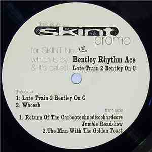 Bentley Rhythm Ace - Late Train 2 Bentley On C
