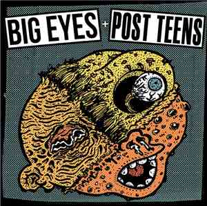 Big Eyes , Post Teens - Split