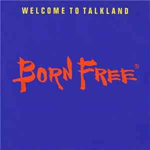 Born Free  - Welcome To Talkland